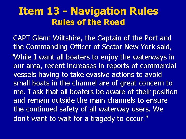 Item 13 - Navigation Rules of the Road CAPT Glenn Wiltshire, the Captain of