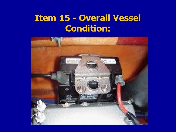 Item 15 - Overall Vessel Condition: 