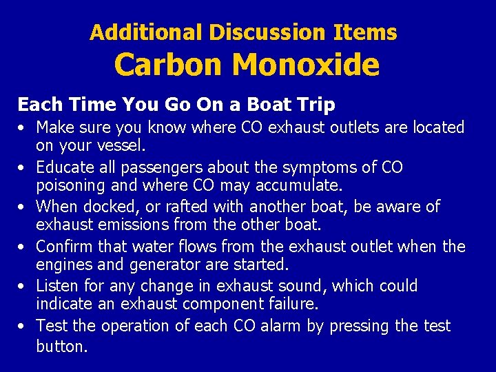 Additional Discussion Items Carbon Monoxide Each Time You Go On a Boat Trip •