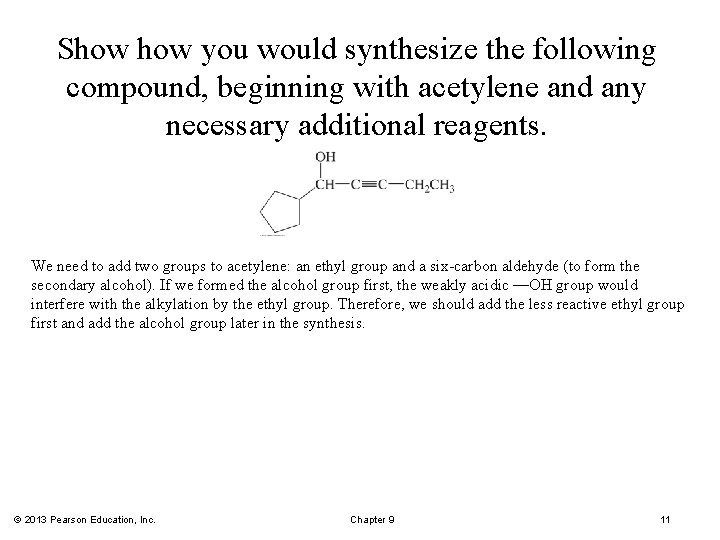 Show you would synthesize the following compound, beginning with acetylene and any necessary additional