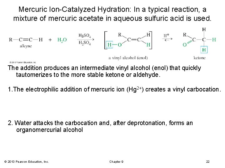 Mercuric Ion-Catalyzed Hydration: In a typical reaction, a mixture of mercuric acetate in aqueous