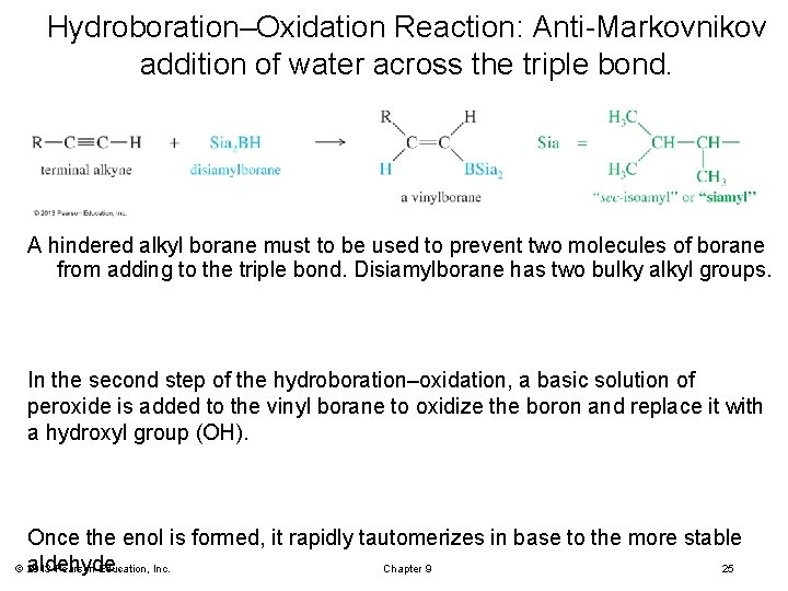 Hydroboration–Oxidation Reaction: Anti-Markovnikov addition of water across the triple bond. A hindered alkyl borane