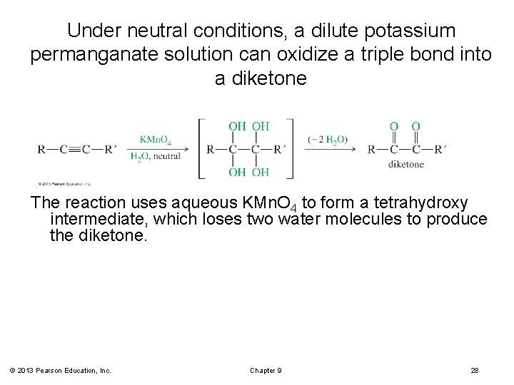 Under neutral conditions, a dilute potassium permanganate solution can oxidize a triple bond into