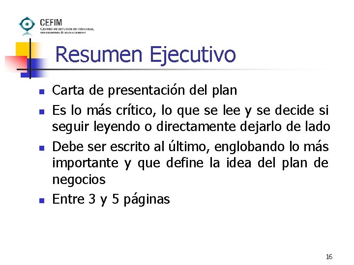 Resumen Ejecutivo n n Carta de presentación del plan Es lo más crítico, lo