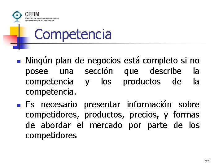 Competencia n n Ningún plan de negocios está completo si no posee una sección