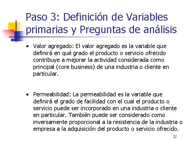 Paso 3: Definición de Variables primarias y Preguntas de análisis • Valor agregado: El