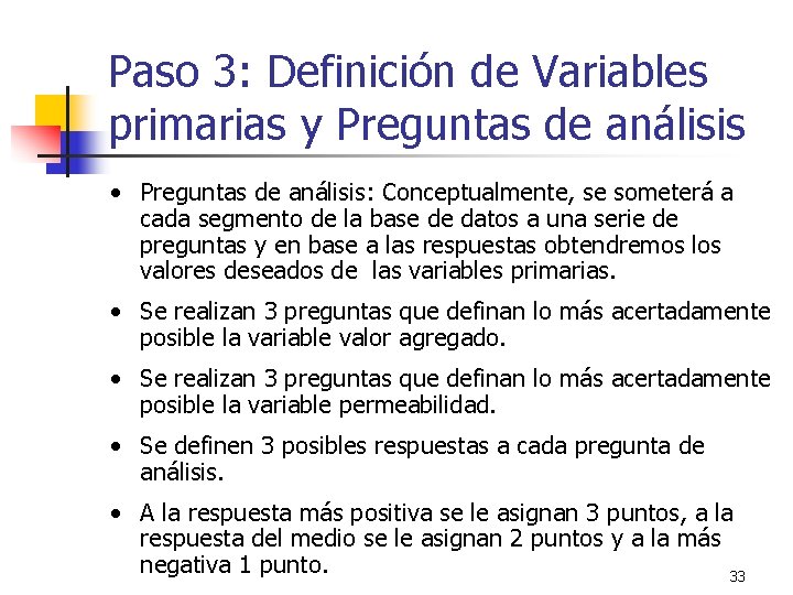 Paso 3: Definición de Variables primarias y Preguntas de análisis • Preguntas de análisis: