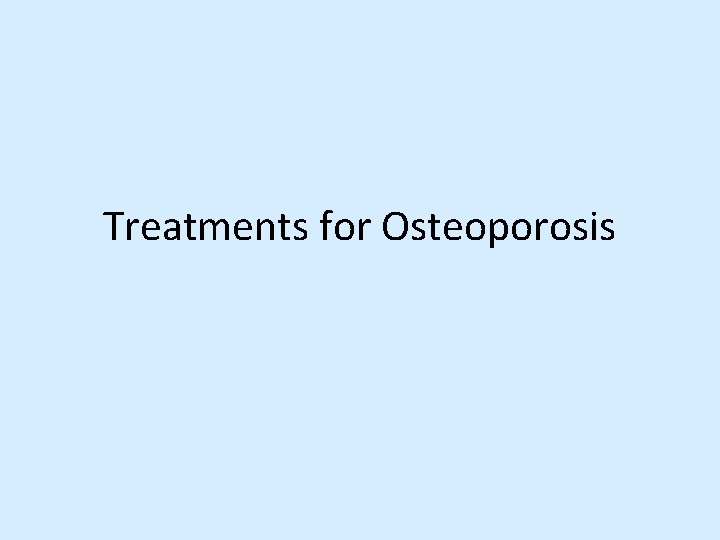Treatments for Osteoporosis 