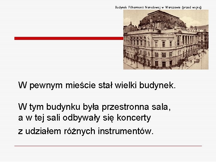 Budynek Filharmonii Narodowej w Warszawie (przed wojną) W pewnym mieście stał wielki budynek. W