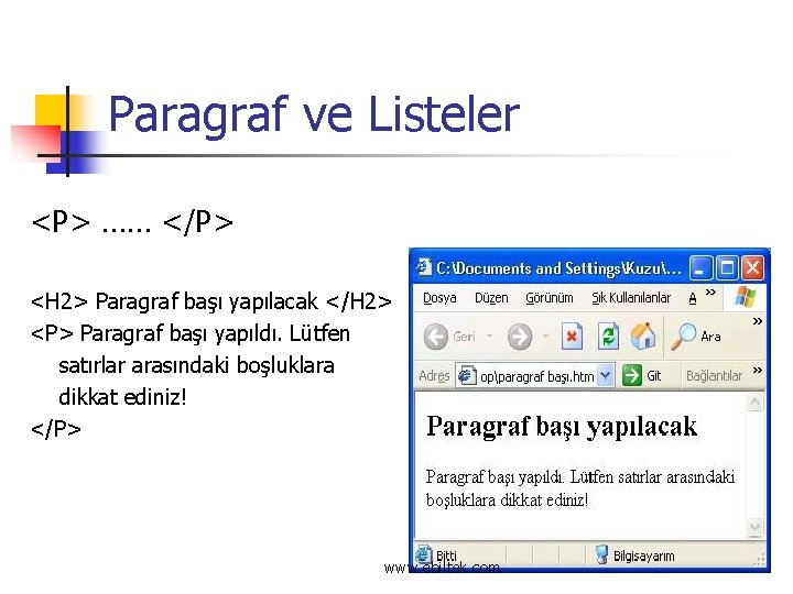 Paragraf ve Listeler <P> …… </P> <H 2> Paragraf başı yapılacak </H 2> <P>