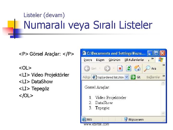 Listeler (devam) Numaralı veya Sıralı Listeler <P> Görsel Araçlar: </P> <OL> <LI> Video Projektörler