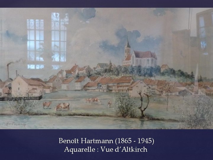 Benoît Hartmann (1865 - 1945) Aquarelle : Vue d’Altkirch 