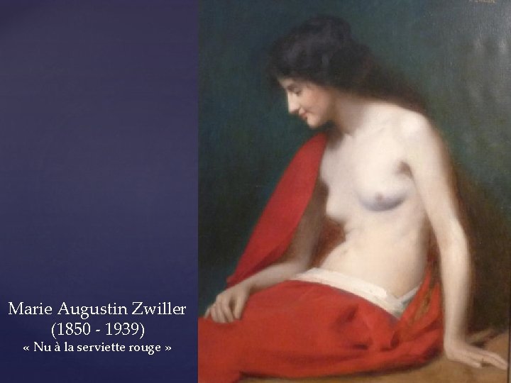 Marie Augustin Zwiller (1850 - 1939) « Nu à la serviette rouge » 