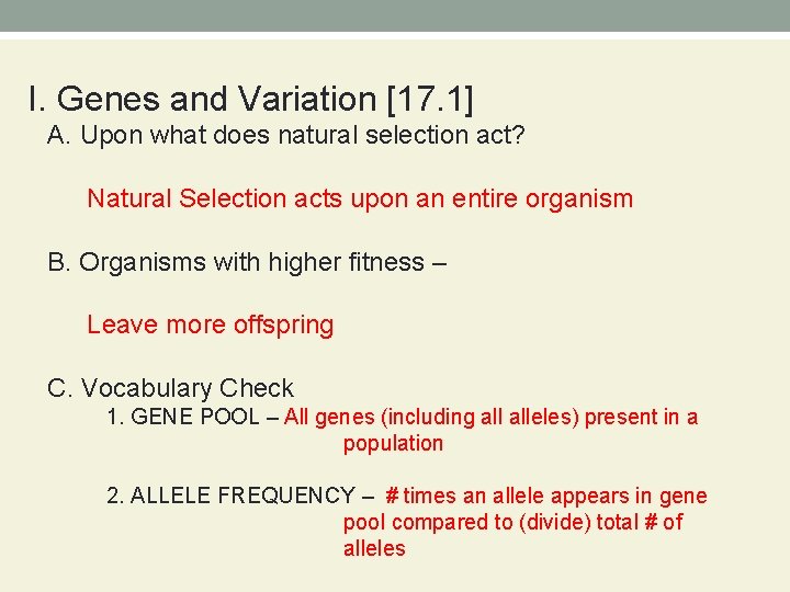 I. Genes and Variation [17. 1] A. Upon what does natural selection act? Natural