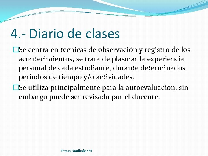 4. - Diario de clases �Se centra en técnicas de observación y registro de