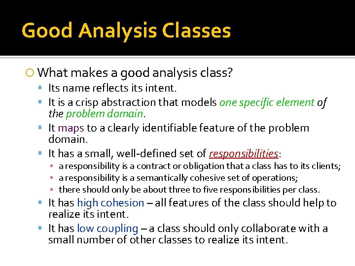 Good Analysis Classes What makes a good analysis class? Its name reflects intent. It