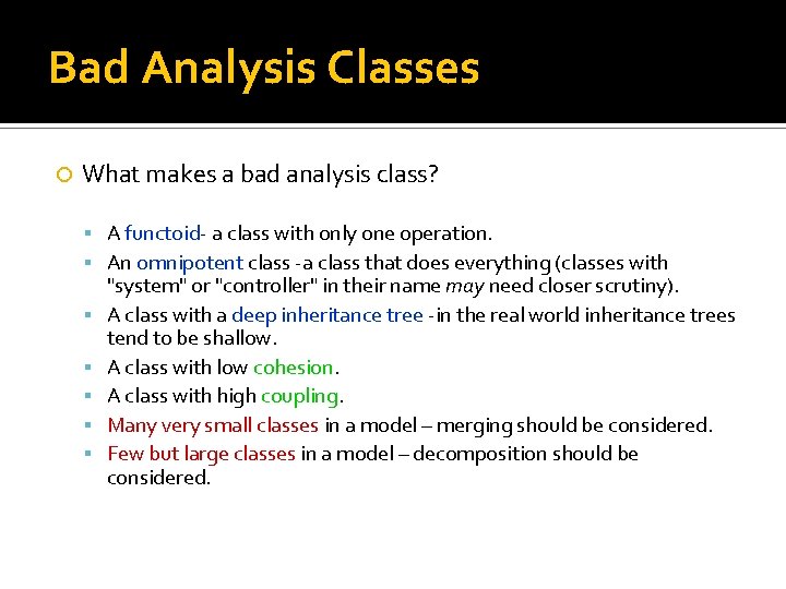 Bad Analysis Classes What makes a bad analysis class? A functoid- a class with