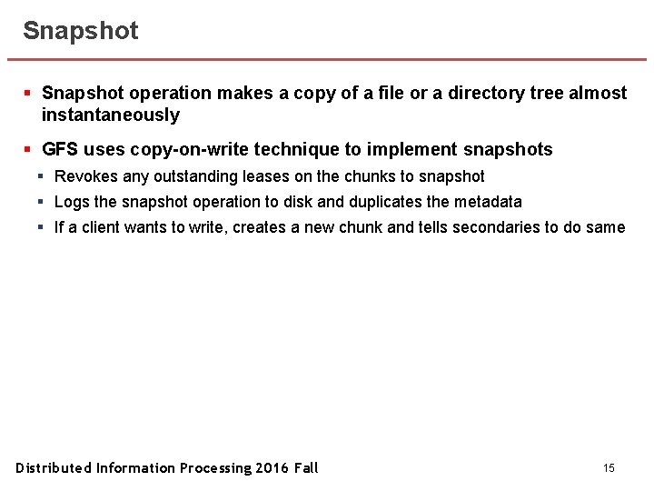 Snapshot § Snapshot operation makes a copy of a file or a directory tree