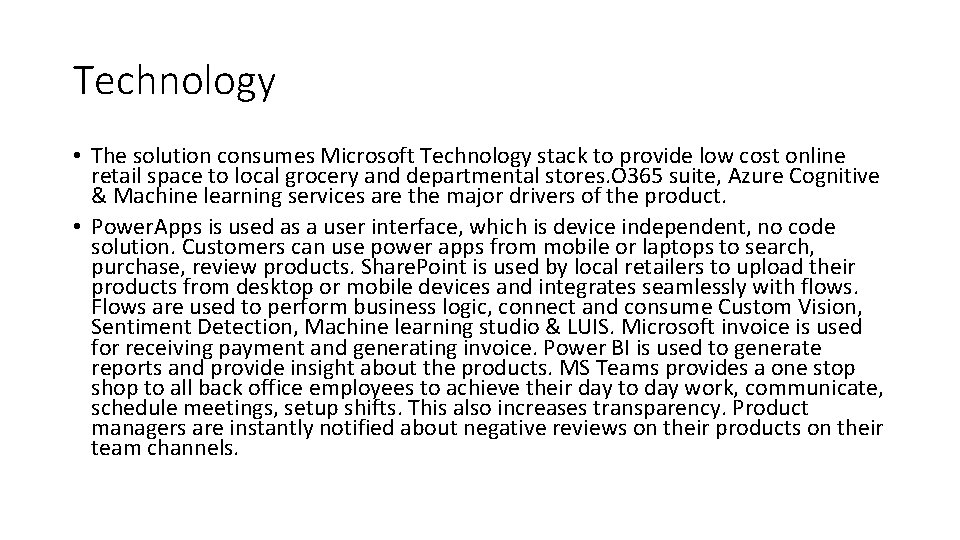 Technology • The solution consumes Microsoft Technology stack to provide low cost online retail