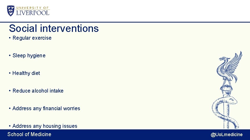 Social interventions • Regular exercise • Sleep hygiene • Healthy diet • Reduce alcohol