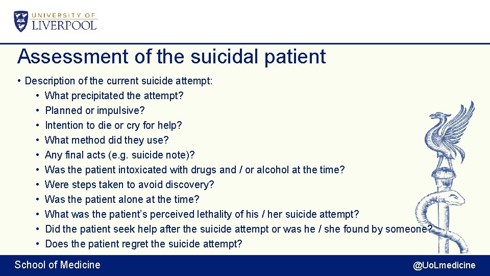 Assessment of the suicidal patient • Description of the current suicide attempt: • What