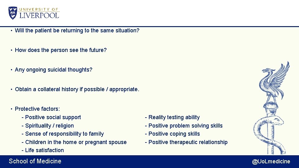  • Will the patient be returning to the same situation? • How does