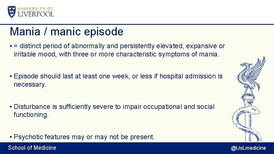 Mania / manic episode • = distinct period of abnormally and persistently elevated, expansive