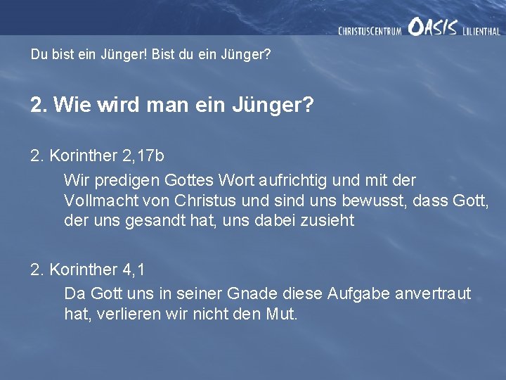 Du bist ein Jünger! Bist du ein Jünger? 2. Wie wird man ein Jünger?