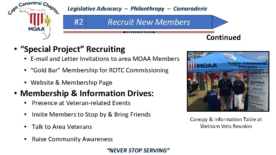 Legislative Advocacy – Philanthropy – Camaraderie #2 Recruit New Members Continued • “Special Project”