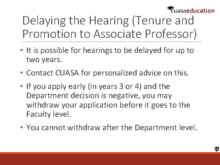 Delaying the Hearing (Tenure and Promotion to Associate Professor) • It is possible for