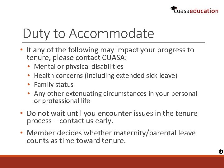 Duty to Accommodate • If any of the following may impact your progress to