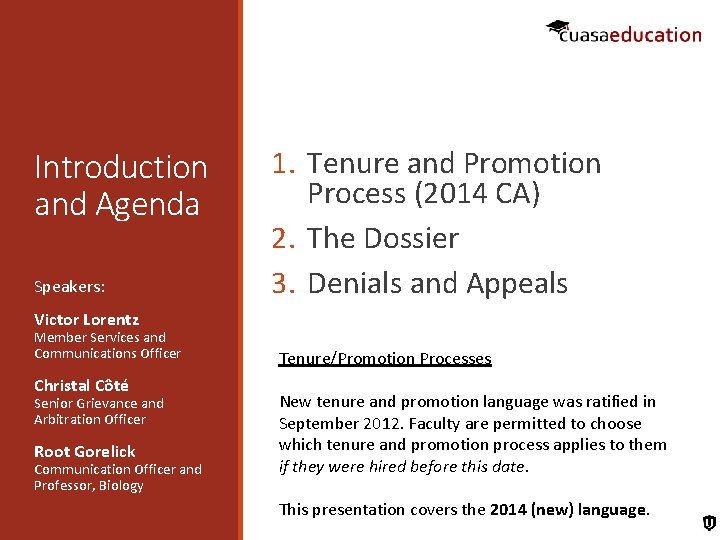 Introduction and Agenda Speakers: 1. Tenure and Promotion Process (2014 CA) 2. The Dossier