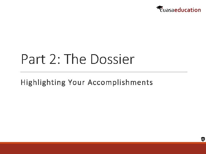 Part 2: The Dossier Highlighting Your Accomplishments 
