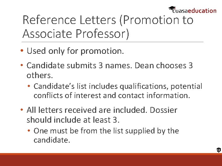 Reference Letters (Promotion to Associate Professor) • Used only for promotion. • Candidate submits