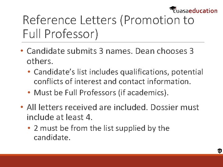 Reference Letters (Promotion to Full Professor) • Candidate submits 3 names. Dean chooses 3