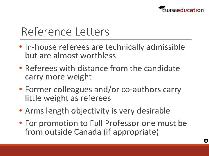 Reference Letters • In-house referees are technically admissible but are almost worthless • Referees