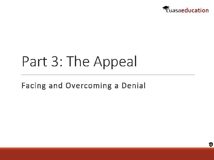 Part 3: The Appeal Facing and Overcoming a Denial 