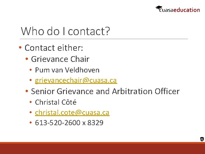 Who do I contact? • Contact either: • Grievance Chair • Pum van Veldhoven