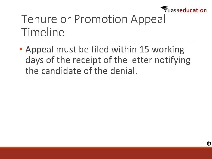 Tenure or Promotion Appeal Timeline • Appeal must be filed within 15 working days