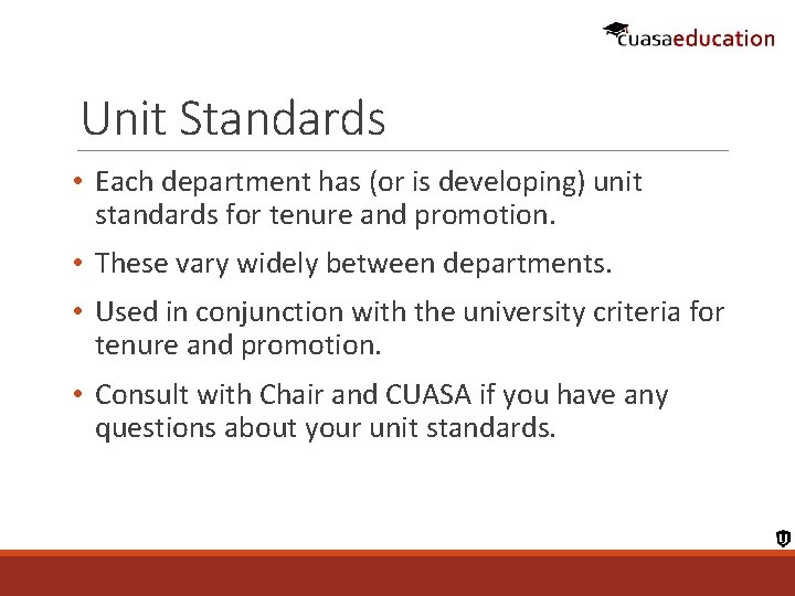 Unit Standards • Each department has (or is developing) unit standards for tenure and