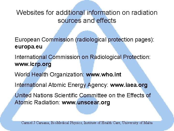 Websites for additional information on radiation sources and effects European Commission (radiological protection pages):
