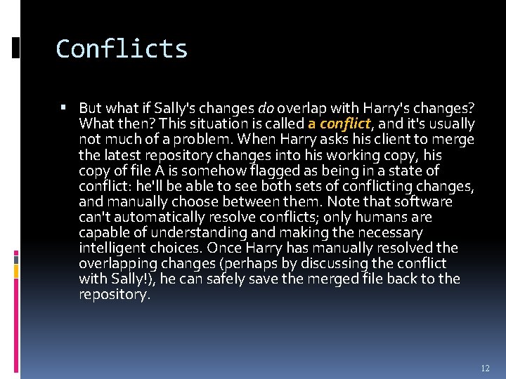 Conflicts But what if Sally's changes do overlap with Harry's changes? What then? This