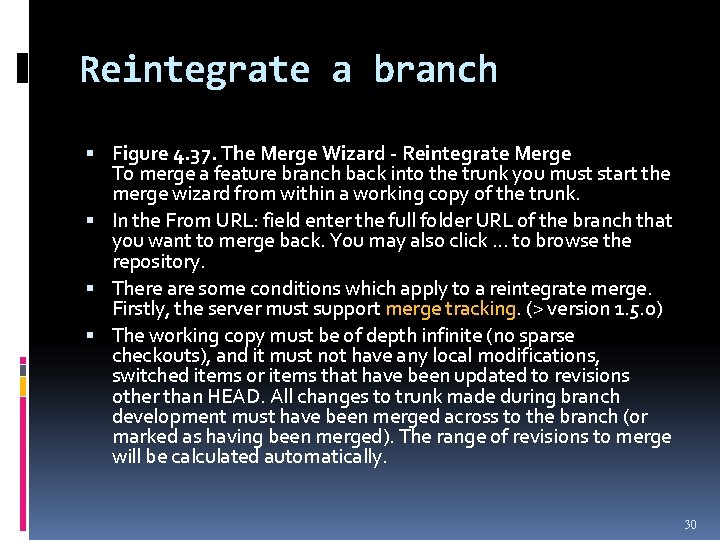Reintegrate a branch Figure 4. 37. The Merge Wizard - Reintegrate Merge To merge