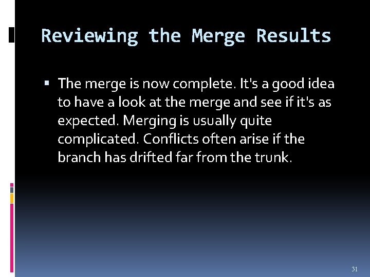 Reviewing the Merge Results The merge is now complete. It's a good idea to