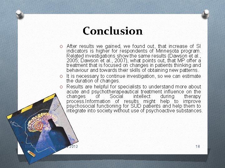 Conclusion O After results we gained, we found out, that increase of SI indicators