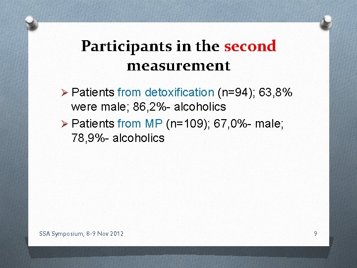 Participants in the second measurement Ø Patients from detoxification (n=94); 63, 8% were male;