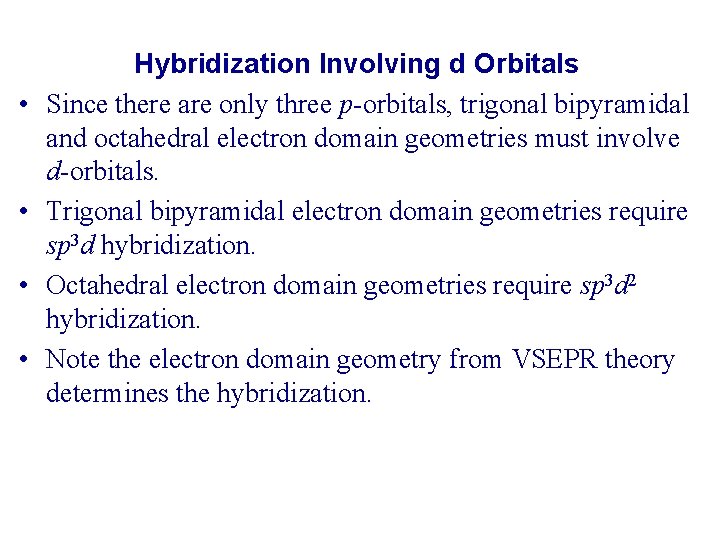  • • Hybridization Involving d Orbitals Since there are only three p-orbitals, trigonal