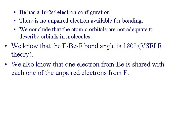  • Be has a 1 s 22 s 2 electron configuration. • There