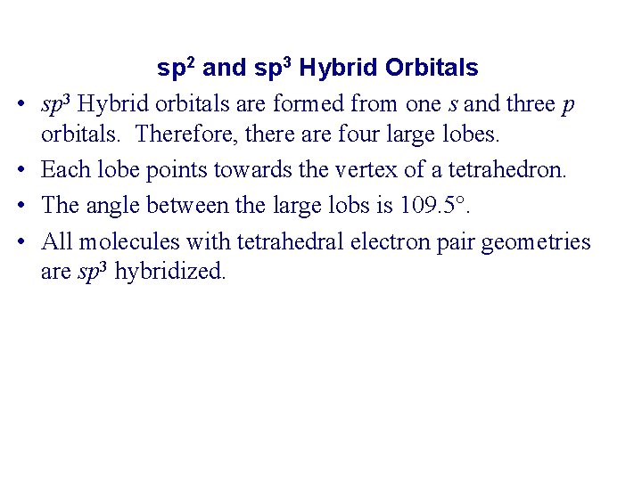  • • sp 2 and sp 3 Hybrid Orbitals sp 3 Hybrid orbitals