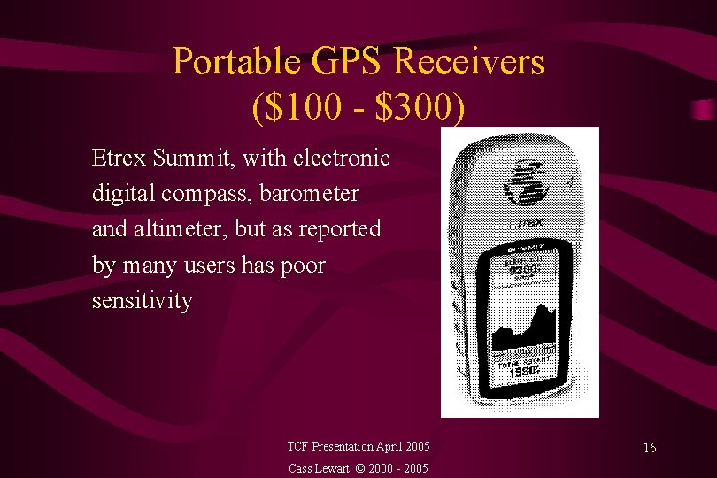 Portable GPS Receivers ($100 - $300) Etrex Summit, with electronic digital compass, barometer and